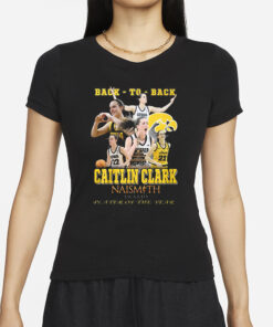 Back To Back Caitlin Clark Naismith Awards Player Of The Year T-Shirts