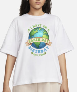 Birthday Earth Day April 22nd 2024 T-Shirts