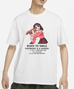 Born To Smile Raspberry Is A Heaven T-Shirt