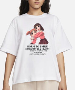 Born To Smile Raspberry Is A Heaven T-Shirts