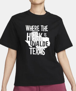 Brett Cross Where The Heck Is Uvalde Texas T Shirts