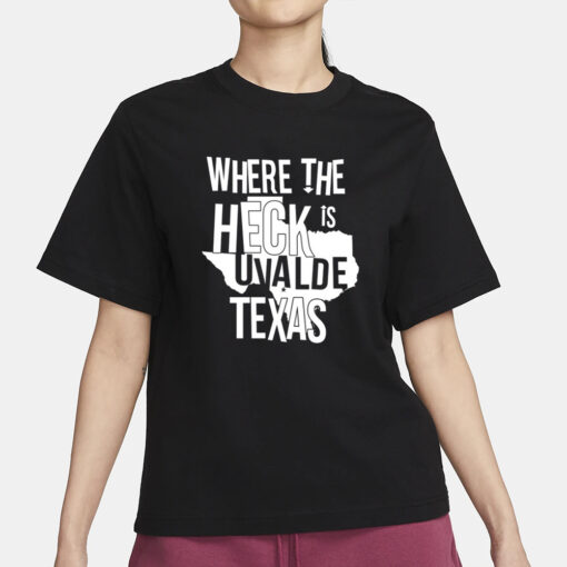 Brett Cross Where The Heck Is Uvalde Texas T Shirts