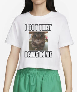 Catlandcentral I Got That Dawg In Me Cat T-Shirts