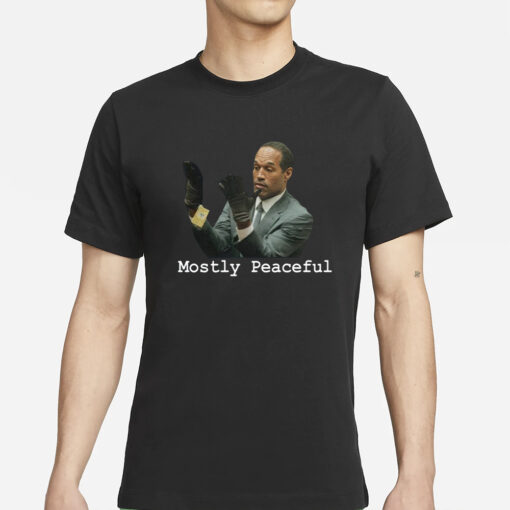 Chris Curtis Oj Simpson Mostly Peaceful T-Shirts