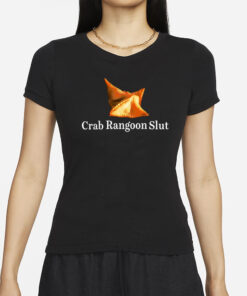 Crab Rangoon Slut T-Shirt