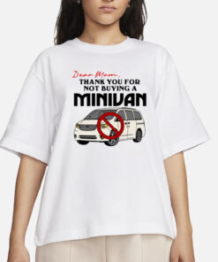 Dear Mom Thank You For Not Buying A Minivan T-Shirts