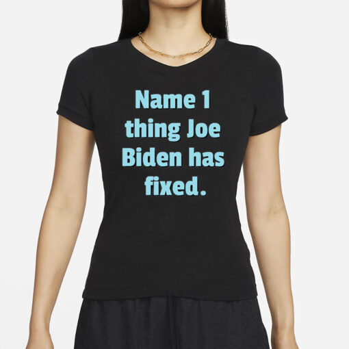 Diane Jackson Name 1 Thing Joe Biden Has Fixed T-Shirts