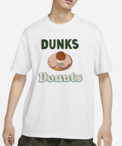 Dunks And Donuts T-Shirt