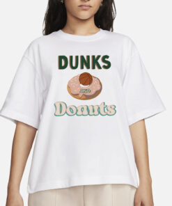 Dunks And Donuts T-Shirts