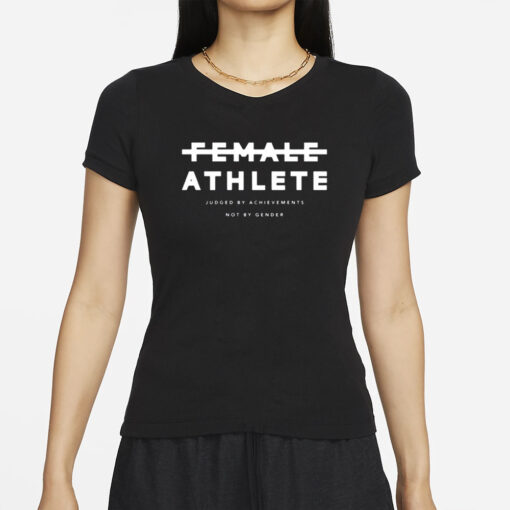 Female Athlete Judged By Achievements Not By Gender T-Shirts