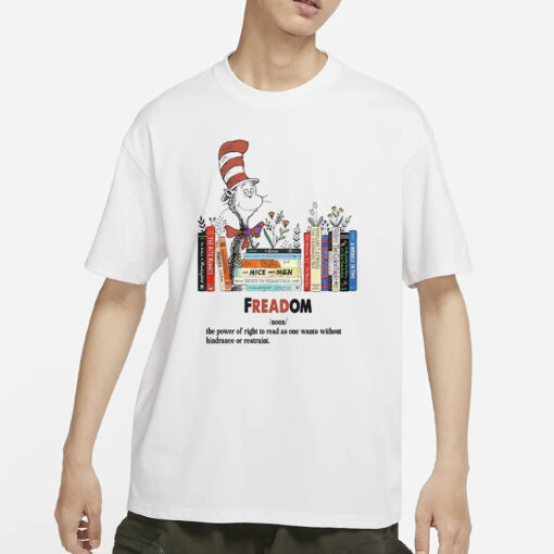 Freadom The Power Of Right To Read As One Wants Without Hindrance Or Restraint T-Shirt