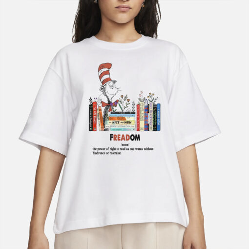 Freadom The Power Of Right To Read As One Wants Without Hindrance Or Restraint T-Shirts