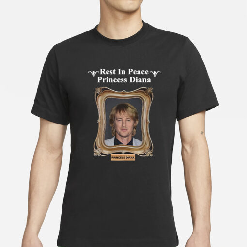 Owen Wilson Rest In Peace Princess Diana T-Shirts