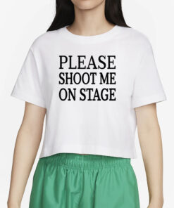 Roramdin Please Shoot Me On Stage T-Shirt