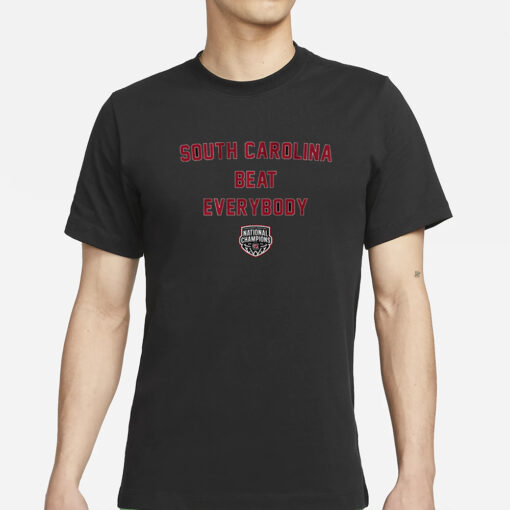 SOUTH CAROLINA WOMEN'S BASKETBALL BEAT EVERYBODY T-SHIRTS