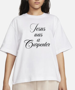 Sabrina Carpenter Jesus Was A Carpenter T-Shirt