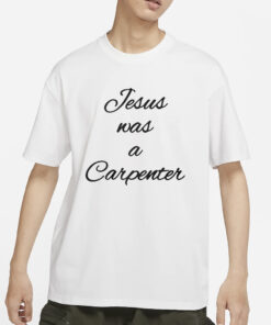 Sabrina Carpenter Jesus Was A Carpenter T-Shirts