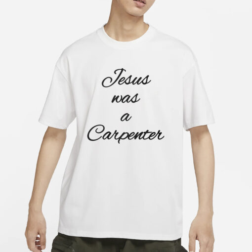 Sabrina Carpenter Jesus Was A Carpenter T-Shirts