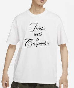 Sabrina Carpenter Jesus Was A Carpenter T-Shirts