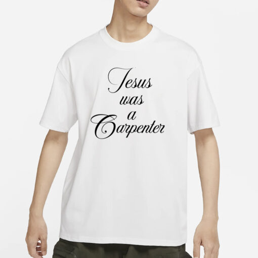 Sabrina Carpenter Jesus Was A Carpenter T-Shirts