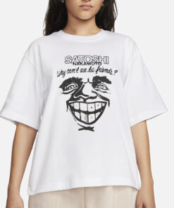 Satoshi Nakamoto Why Can’t We Be Friends T-Shirt