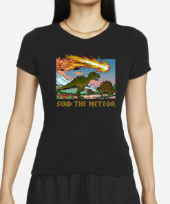 Send The Meteor T-Shirts