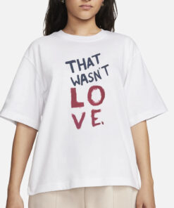 Sexual Assault That Wasn’t Love T-Shirt