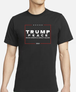 Shem Horne Trump Peace Make America Great Again 2024 T-Shirt