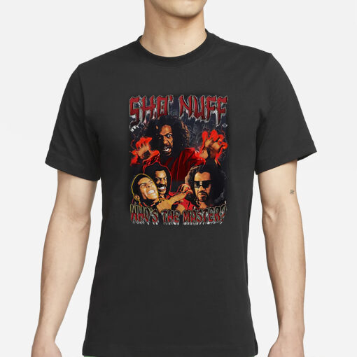 Sho Nuff Who’s The Master T-Shirt