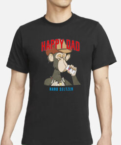 Steve Will Do It Happy Dad Hard Seltzer T Shirt