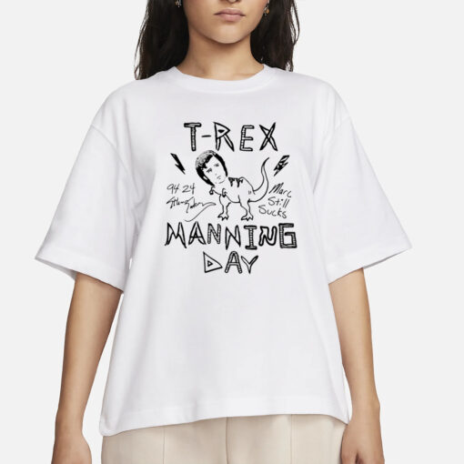 Sunny Mabrey T Rex Manning Day T-Shirts