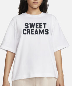 Sweet Creams T-Shirt