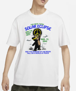 The Next Total Solar Eclipse Won't Be Visible Until Aug 12, 2045 T-Shirt