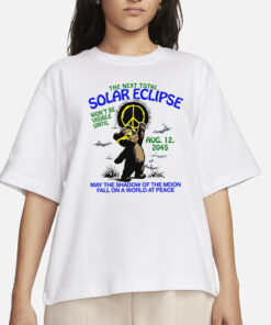 The Next Total Solar Eclipse Won't Be Visible Until Aug 12, 2045 T-Shirts