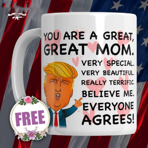 Trump Mother’s Day You Are Great Mom Mug