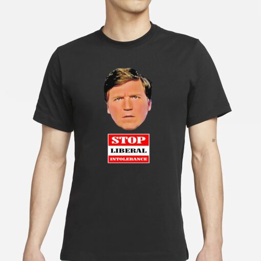 Trump Supporter Wearing Tucker Carlson Stop Liberal Intolerance T-Shirts