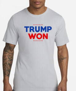 Trump Won Travis Kelce T-Shirt