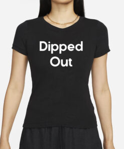 Vanderpump Rules Dipped Out T-Shirt