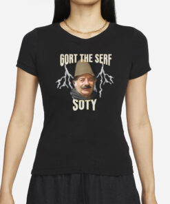 Yeoldedrip Gort The Serf Soty T-Shirt