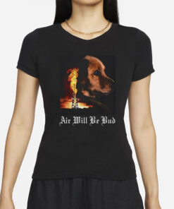 Air Will Be Bud T-Shirts