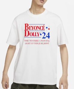 Beyonce Dolly 24 Time To Strike A Match T-Shirt