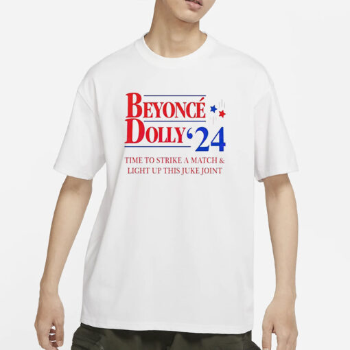 Beyonce Dolly 24 Time To Strike A Match T-Shirt