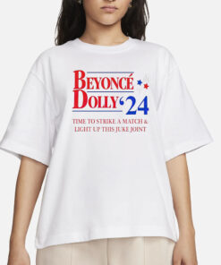 Beyonce Dolly 24 Time To Strike A Match T-Shirts