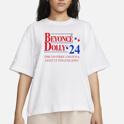 Beyonce Dolly 24 Time To Strike A Match T-Shirts