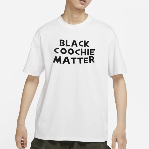 Black Coochie Matter T-Shirt