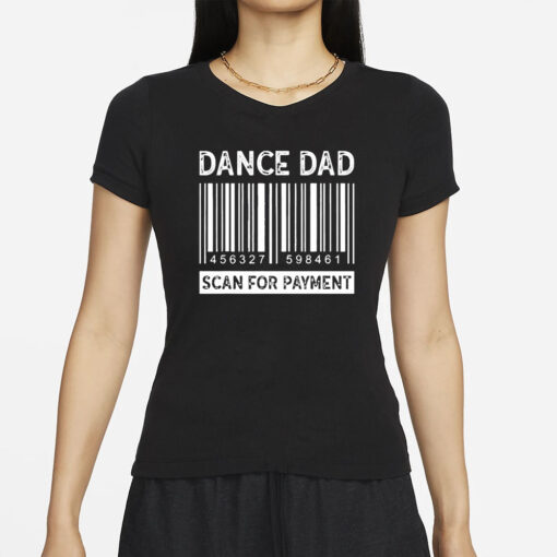 Dance Dad Scan for Payment Barcode T-Shirt