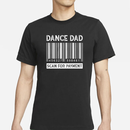 Dance Dad Scan for Payment Barcode T-Shirts