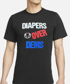 Diapers Over Dems Trump Supporters Wear Maga Diapers T-Shirt