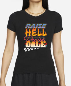 Raise Hell Praise Dale T-Shirts