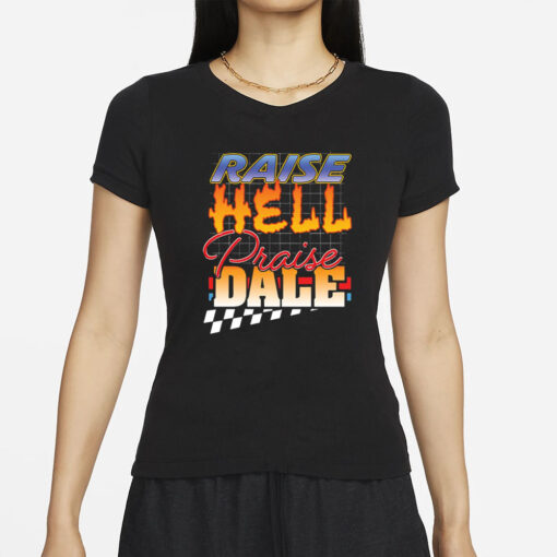 Raise Hell Praise Dale T-Shirts